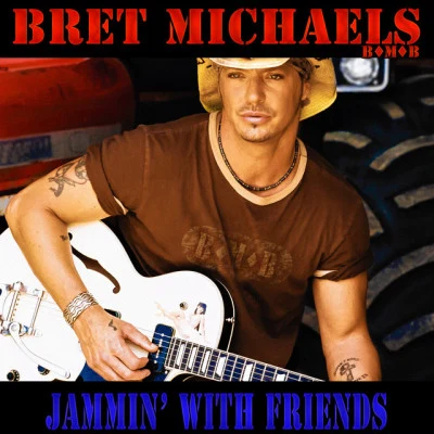 Jammin with Friends 专辑 Bret Michaels