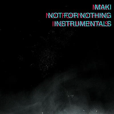 Not for Nothing Instrumentals 专辑 Nigros/Maki/Esbe