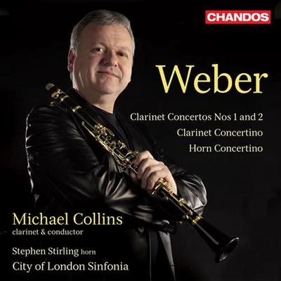 WEBER, C.M. von: Clarinet Concertos Nos. 1 and 2Clarinet ConcertinoHorn Concertino (M. Collins, Stirling, City of London Sinfonia) 專輯 Michael Collins