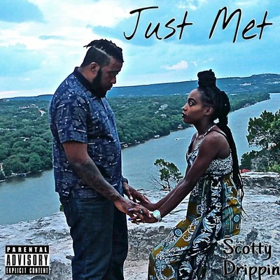 Just Met - Single 專輯 Scotty Drippin