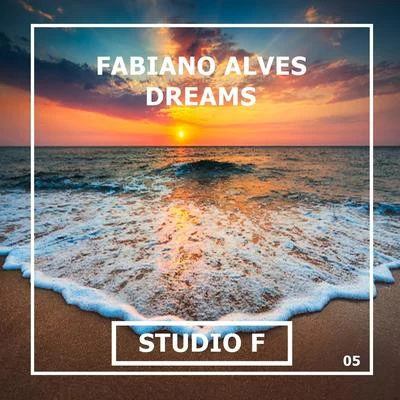 Dreams 专辑 Bruno Marangoni/Eduardo Drumn/Fabiano Alves/Lukas Felt/Felipe Sosa