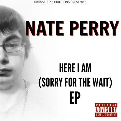 Here I Am (Sorry For the Wait) - EP 專輯 Nate Perry