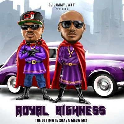 Royal Highness: The Ultimate 2Baba Mega Mix 專輯 2Baba