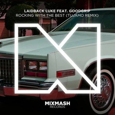 Laidback LukeJonathan Mendelsohn Rocking With The Best (Tujamo Remix)