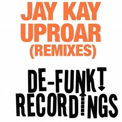 Uproar (Remixes) 專輯 Jay Kay