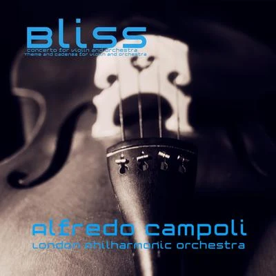 Bliss: Concerto for Violin and Orchestra, Theme and Cadenza for Violin and Orchestra 专辑 Alfredo Campoli