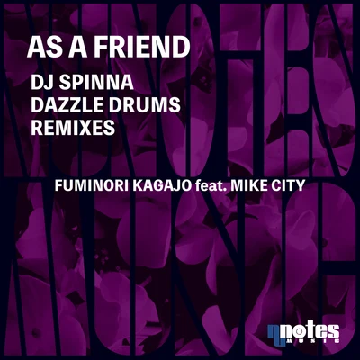 As A Friend (DJ Spinna & Dazzle Drums Remixes) 專輯 Mike City/Asle