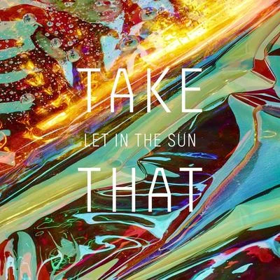 Let in the Sun 專輯 Take That/Barry Gibb/Boyz II Men