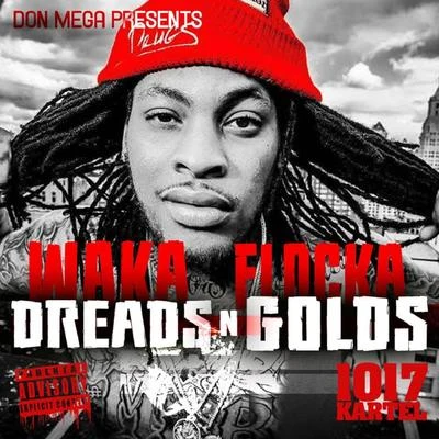 Dreads n&#x27; Golds 专辑 Bo Deal/Waka Flocka/J.u.D./Sheist T