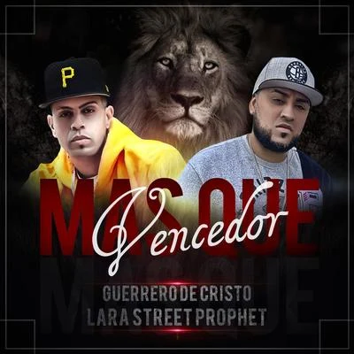 Mas Que Vencedor (feat. Lara Street Prophet) 专辑 Fanny Plaza/J-Con/Guerrero de Cristo