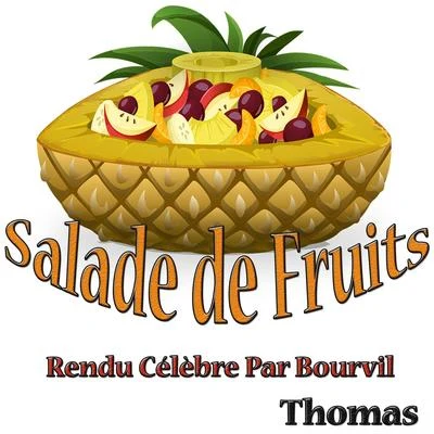 Salade de Fruits : Rendu Célèbre par Bourvil 專輯 Thomas