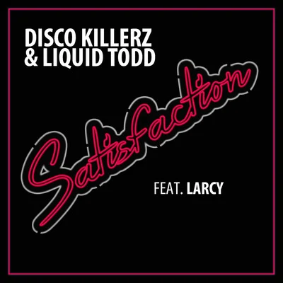 Satisfaction (Radio Edit) [feat. Larcy] 專輯 Disco Killerz/GATTÜSO