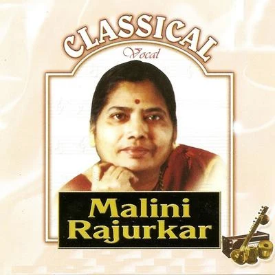 Classical Vocal: Malini Rajurkar 專輯 Sushasini Koratkar/Kalyani Deshmukh/Pt. Kumar Gandharva/S.G.Nevrekar/Indirabai Khadilkar