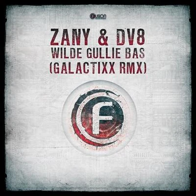 Wilde gullie bas ?! (Galactixx Remix) 專輯 Dv8/Zany/Max Enforcer