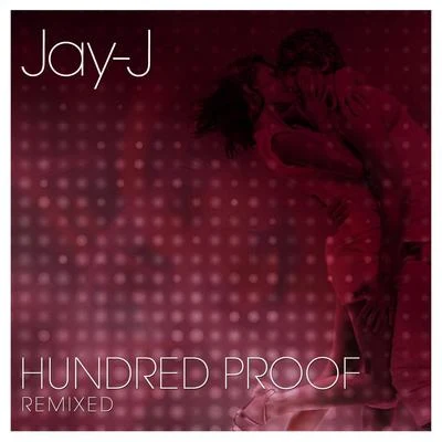 Hundred Proof Remixed 专辑 Jay-J