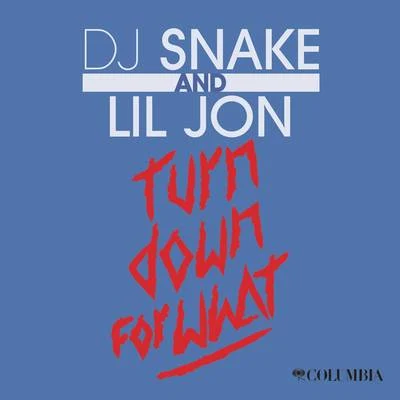 Turn Down for What 專輯 白龍/DJ Snake/Ishtar/Dead/Mr.T