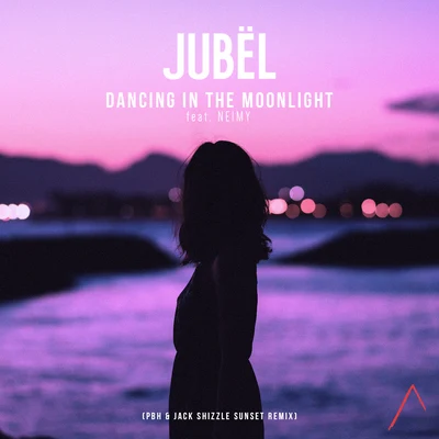 Dancing In The Moonlight (feat. NEIMY) [PBH & Jack Sunset Remix Radio Edit] 專輯 NEIMY/Jubël/Jack Wins