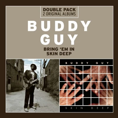 Buddy GuyFreddie BelowJohn Lee Hooker Bring Em InSkin Deep