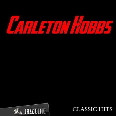 Classic Hits By Carleton Hobbs 专辑 Carleton Hobbs