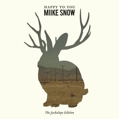 Happy to You (The Jackalope Edition) 專輯 Miike Snow/Fake Blood