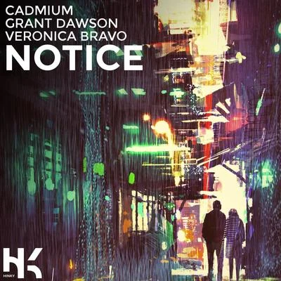 Notice (feat. Grant Dawson & Veronica Bravo) 专辑 Cadmium/Deven Benjamin