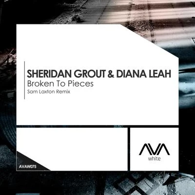 Broken to Pieces (Sam Laxton Remix) 专辑 Sheridan Grout