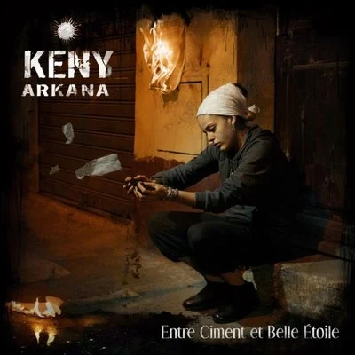 Entre Ciment Et Belle Etoile 专辑 Keny Arkana