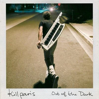 Out of the Dark 专辑 Dutch Robinson/Kill Paris