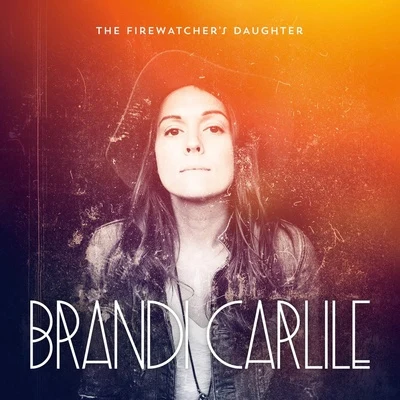 The Firewatchers Daughter 專輯 Brandi Carlile