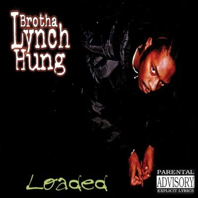 Loaded 专辑 Brotha Lynch Hung