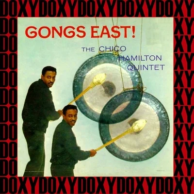 Gongs East! (Hd Remastered Edition, Doxy Collection) 专辑 Chico Hamilton