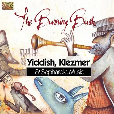 Yiddish, Klezmer & Sephardic Music 專輯 The Burning Bush