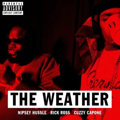 The Weather (feat. Rick Ross & Cuzzy Capone) 專輯 Nipsey Hussle