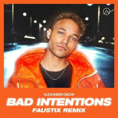 Bad Intentions (Faustix Remix) 專輯 Alexander Oscar