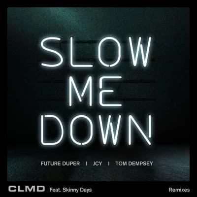 Slow Me Down (Remixes) 專輯 Inga/CLMD