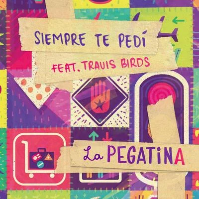 Siempre te pedí (feat. Travis Birds) 專輯 La Pegatina