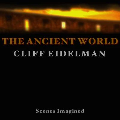 The Ancient World 專輯 Michael McHale/Members of the London Symphony Orchestra/Cliff Eidelman