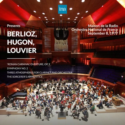 INA Presents: Berlioz, Hugon, Louvier by Orchestre National de France at the Maison de la Radio (Recorded 8th September 1977) 专辑 Janacek Chamber Orchestra [Orchestra]/Zdenek Dejmek [Conductor]/Bohdan Warchal [Conductor]/Slovac Chamber Orchestra [Orchestra]/Jean-Francois Paillard [Conductor]