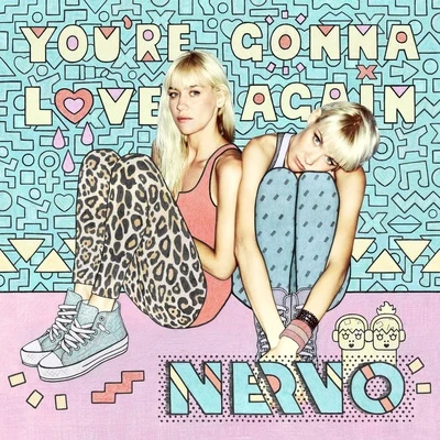 Nervo Youre Gonna Love Again