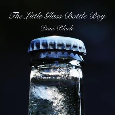 The Little Glass Bottle Boy (Demo) 专辑 Mariana Nolasco/Dani Black