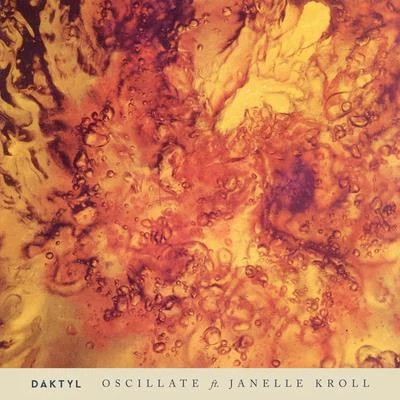 Oscillate (feat. Janelle Kroll) 专辑 Katya Grasso/Daktyl/King Henry/Baron Fields/great dane