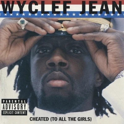 Cheated (To All the Girls) 專輯 Wyclef Jean