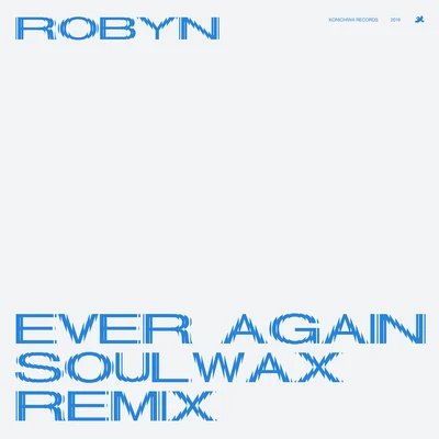 RobynChristian Falk Ever Again (Soulwax Remix)