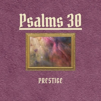 Prestige Psalms 30