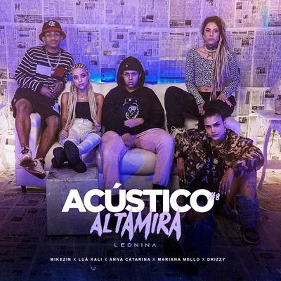 Acústico Altamira #8 - Leonina 专辑 Muzzike/Altamira/Tibless