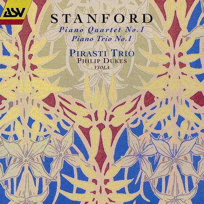 Stanford: Piano Quartet No. 1; Piano Trio No. 1 专辑 Philip Dukes/David Bednall/The Chamber Choir of St Mary's Calne/Edward Whiting