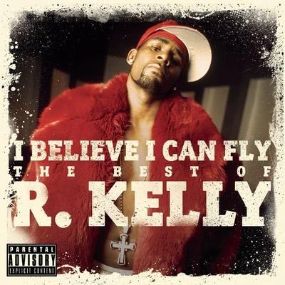 I Believe I Can Fly: The Best of R.Kelly 專輯 R. Kelly/Rasheeda/Youngbloodz/The Dream/Nivea