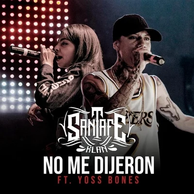 No Me Dijeron (feat. Yoss Bones) 專輯 Toser One/Santa Fe Klan