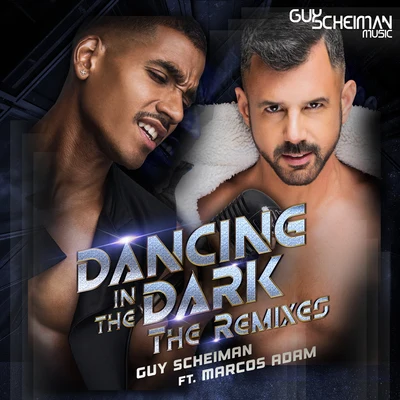 Dancing in the Dark (The Remixes) 专辑 Guy Scheiman