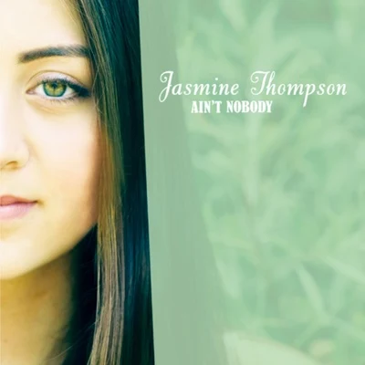 Jasmine Thompson Aint Nobody - Single